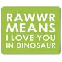 Moslion Rawwr Means I Love You in Dinosaur Mouse Pad Funny Cute Phrase Green White Gaming Mouse Mat Non-Slip Rubber Base Thick Mousepad for Laptop Computer PC 9.5x7.9 Inch