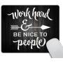 Smooffly Gaming Mouse Pad Custom,Work Hard and Be Nice to People Motivational Sign Inspirational Quote Mouse Pad Motivational Quotes for Work