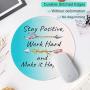 ITNRSIIET Mouse Pad Quotes Inspirational, Small Round Mouse Pad with Stay Positive Work Hard and Make It Happen, Custom Mouse Mat for Men Women Students Office Computer Laptop Mac