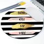 Personalized Round Mouse Pad, Printed Stripe Quote Dont Kill My Vibe Pattern, Non-Slip Rubber Comfortable Customized Computer Mouse Pad (7.87x7.87inch)