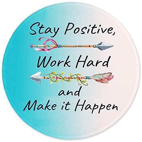 ITNRSIIET Mouse Pad Quotes Inspirational, Small Round Mouse Pad with Stay Positive Work Hard and Make It Happen, Custom Mouse Mat for Men Women Students Office Computer Laptop Mac